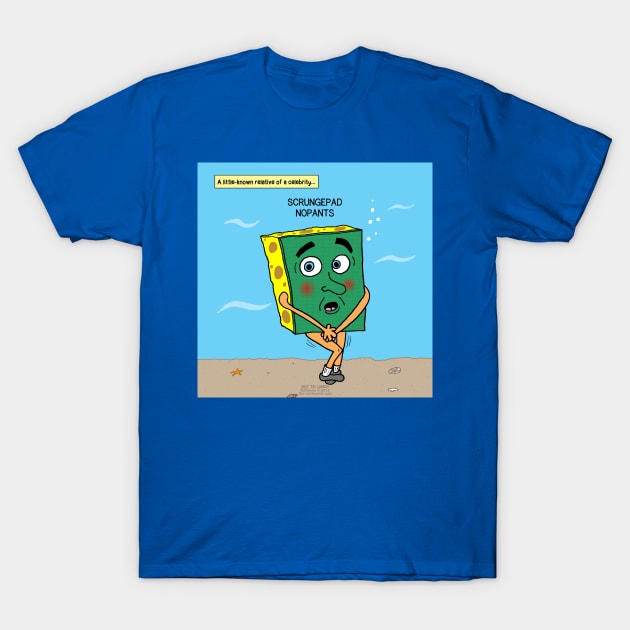 Scrungepad No Pants T-Shirt by OutToLunch